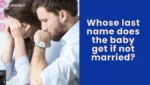 Whose last name does the baby get if not married?